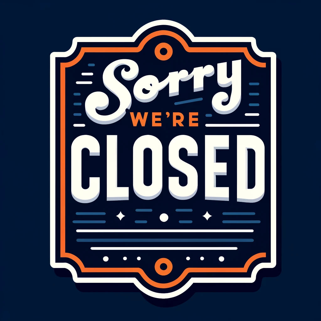 Sorry, we’re closed this week!